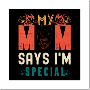 Funny My Mom Says I'm Special t-shirt For Sons And Daughters Posters and Art